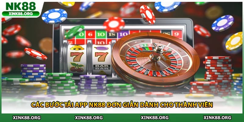 Các bước tải app NK88 đơn giản dành cho thành viên
