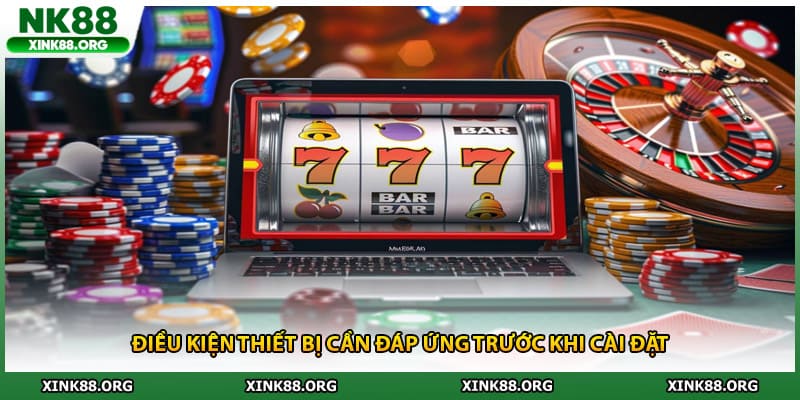 Điều kiện thiết bị cần đáp ứng trước khi cài đặt