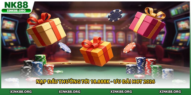 Nạp Đầu Thưởng Tới 18.888k - Ưu Đãi Hot Cho Người Chơi